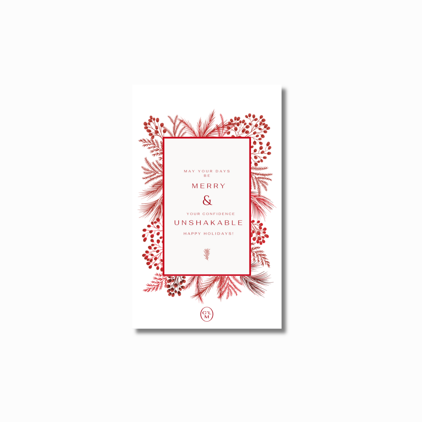 Gift Card "MAY YOUR DAYS BE MERRY & YOUR CONFIDENCE UNSHAKABLE"